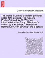bokomslag Works of Jeremy Bentham, published under John Bowring. The "General Preface" signed
