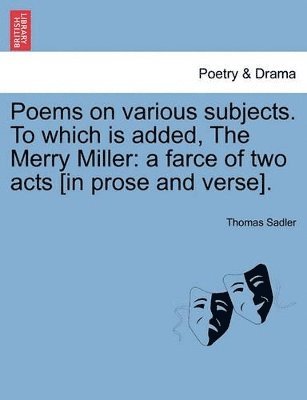 bokomslag Poems on Various Subjects. to Which Is Added, the Merry Miller