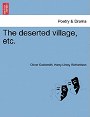 Oliver Goldsmith, Harry Linley Richardson - The Deserted Village, Etc., Häftad