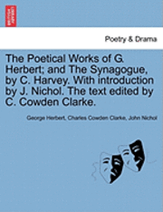 George Herbert, Charles Cowden Clarke - Poetical Works of G. Herbert; And the Synagogue, by C. Harvey. with Introduction by J. Nichol. the Text Edited by C. Cowden Clarke., Häftad