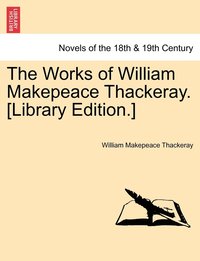 bokomslag Works of William Makepeace Thackeray. [Library Edition.]