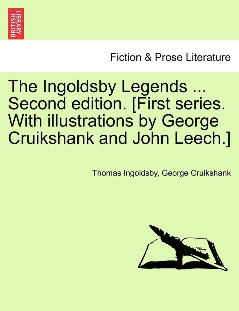 The Ingoldsby Legends ... Second edition. [First series. With illustrations by George Cruikshank and John Leech.] 1