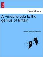 A Pindaric Ode to the Genius of Britain. 1