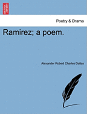 bokomslag Ramirez; A Poem.