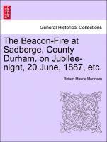 bokomslag The Beacon-Fire at Sadberge, County Durham, on Jubilee-Night, 20 June, 1887, Etc.