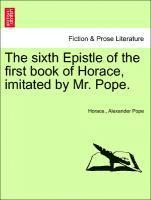 bokomslag Sixth Epistle of the First Book of Horace, Imitated by Mr. Pope.