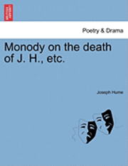 bokomslag Monody on the Death of J. H., Etc.