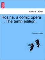 Frances Brooke - Rosina, a Comic Opera ... the Tenth Edition., Häftad