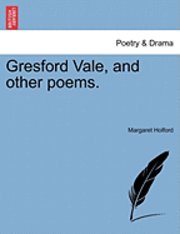 bokomslag Gresford Vale, and Other Poems.