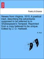 Newes from Virginia. 1610. a Poetical Tract, Describing the Adventures Supposed to Be Referred to in Shakespeare's Tempest. Reprinted from a Copy Believed to Be Unique. Edited by J. O. Halliwell. 1