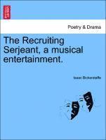 bokomslag The Recruiting Serjeant, a Musical Entertainment.