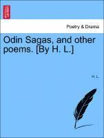 bokomslag Odin Sagas, and Other Poems. [by H. L.]