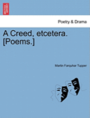 bokomslag A Creed, Etcetera. [Poems.]