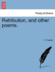 bokomslag Retribution, and Other Poems.
