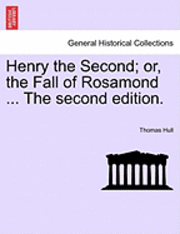 bokomslag Henry the Second; Or, the Fall of Rosamond ... the Second Edition.