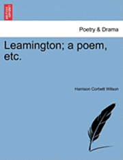 bokomslag Leamington; A Poem, Etc.