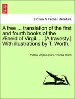 Publius Virgilius Maro, Thomas Worth - Free ... Translation of the First and Fourth Books of the �neid of Virgil. ... [a Travesty.] with Illustrations by T. Worth., Häftad