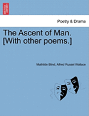 bokomslag The Ascent Of Man. [With Other Poems.]