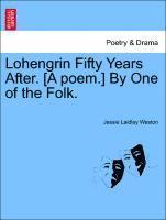 bokomslag Lohengrin Fifty Years After. [a Poem.] by One of the Folk.