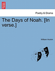 bokomslag The Days of Noah. [In Verse.]