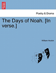 The Days of Noah. [In Verse.] 1