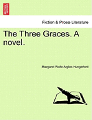 bokomslag The Three Graces. a Novel.