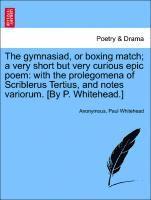 bokomslag The Gymnasiad, or Boxing Match; A Very Short But Very Curious Epic Poem