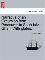 bokomslag Narrative of an Excursion from Pesh wer to Sh h-B z Ghari. with Plates.