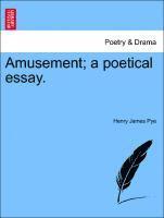 Amusement; A Poetical Essay.