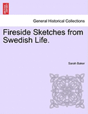 bokomslag Fireside Sketches from Swedish Life.