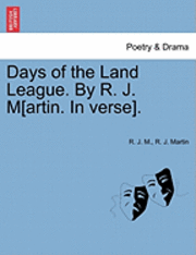 R J M, R J Martin - Days of the Land League. by R. J. M[artin. in Verse]., Häftad