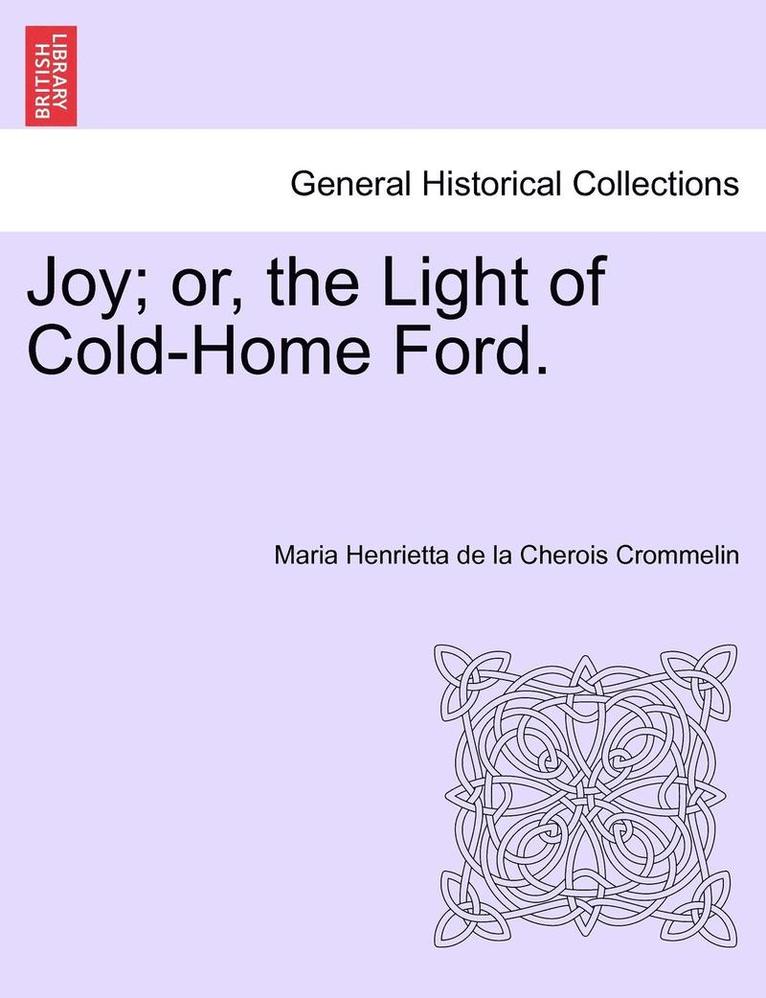 Joy; Or, the Light of Cold-Home Ford. Vol. II. 1
