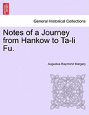 bokomslag Notes of a Journey from Hankow to Ta-Li Fu.