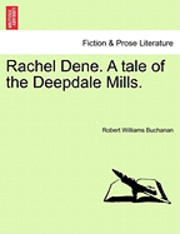 Rachel Dene. a Tale of the Deepdale Mills. 1