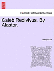 bokomslag Caleb Redivivus. by Alastor.