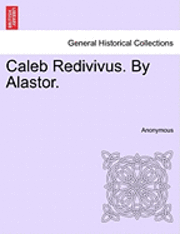 Caleb Redivivus. by Alastor. 1