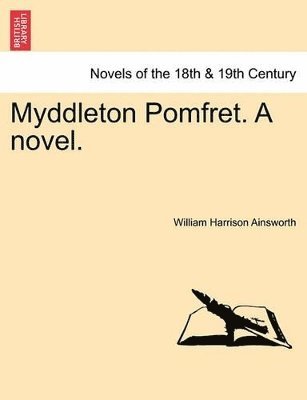 bokomslag Myddleton Pomfret. a Novel.