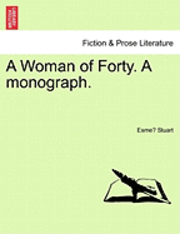 A Woman of Forty. a Monograph. 1