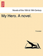 bokomslag My Hero. a Novel.