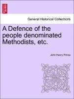A Defence of the People Denominated Methodists, Etc. 1