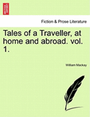 bokomslag Tales of a Traveller, at Home and Abroad. Vol. 1.