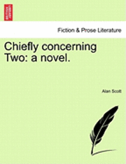 bokomslag Chiefly Concerning Two