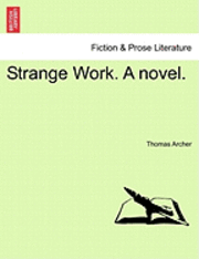 bokomslag Strange Work. a Novel.