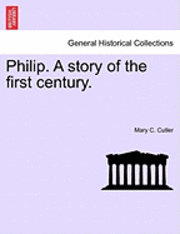 bokomslag Philip. a Story of the First Century.