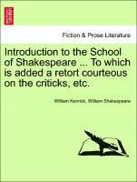 bokomslag Introduction to the School of Shakespeare ... to Which Is Added a Retort Courteous on the Criticks, Etc.