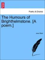 The Humours of Brighthelmstone. [a Poem.] 1