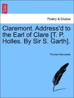 Claremont. Address'd to the Earl of Clare [t. P. Holles. by Sir S. Garth]. 1