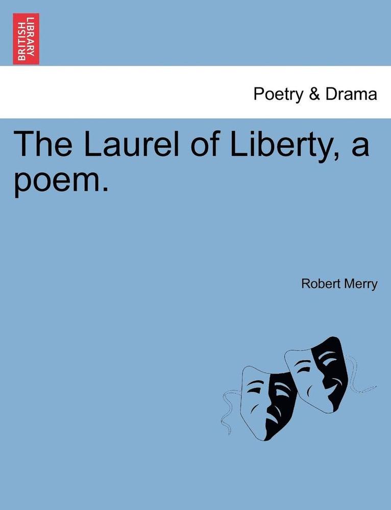 Merry Robert, Robert Merry - Laurel of Liberty, a Poem., Häftad