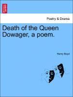 Henry Boyd - Death of the Queen Dowager, a Poem., Häftad