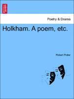 Robert Potter - Holkham. a Poem, Etc., Häftad